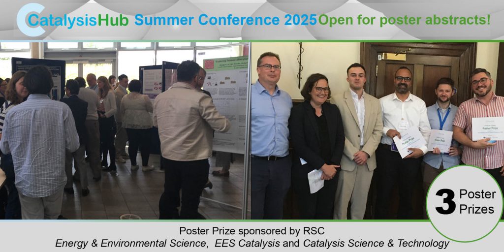 Summer Conference Open for Poster submissions. 3 Poster Prizes. Poster Prize sponsored by RSC Energy & Environmental Science, EES Catalysis and Catalysis Science & Technology